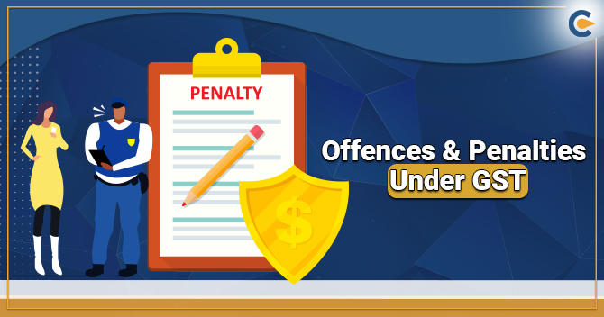 Offences & Penalties Under GST