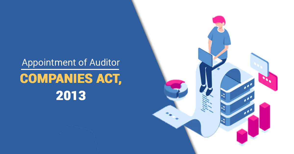 Appointment of Auditor – Companies Act, 2013