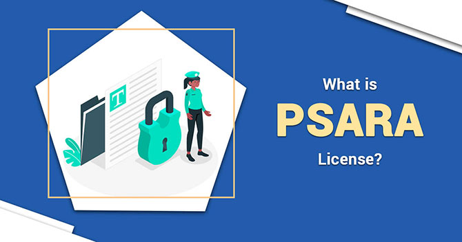 PSARA License – Know it’s Eligibility Criteria and Documents Required