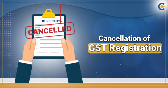 Cancellation of GST Registration in India: Full guide