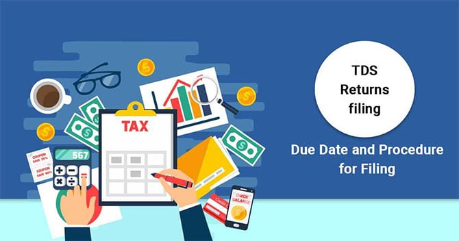 TDS Returns Filing: Due Dates and Procedure for Filing