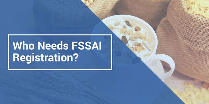 Who needs FSSAI Registration? Is FSSAI Registration Mandatory?