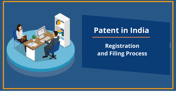 Patent in India: Registration and Filing Process