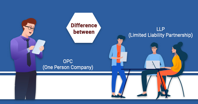 Comparison between OPC and LLP:  Advantage of One Person Company