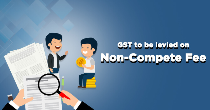 GST on Non-Compete fee