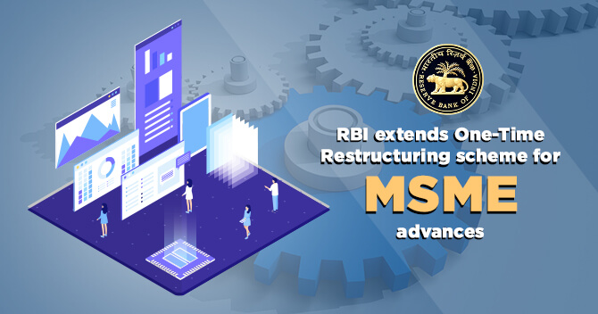 RBI Extends Deadline for One – Time Restructuring of MSME Loans