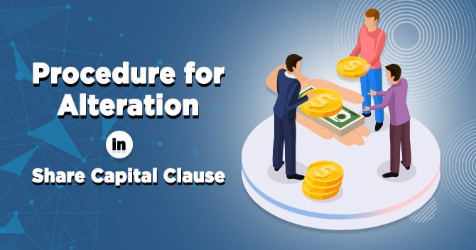 Procedure for Alteration in Share Capital Clause