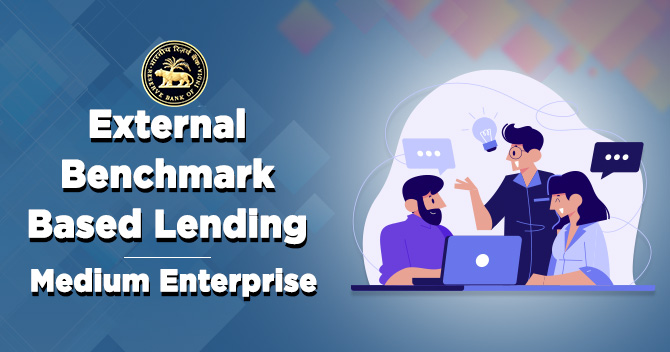RBI Notifies Banks to Link Medium Enterprise Loans with External Benchmark