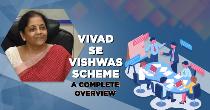 Vivad Se Vishwas Scheme: A Complete Overview