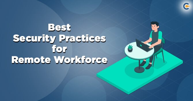 Best Security Practices for Remote Workforce