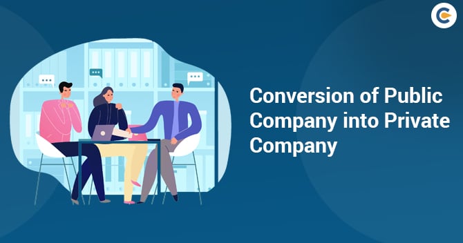 Conversion of Public Company into Private Company
