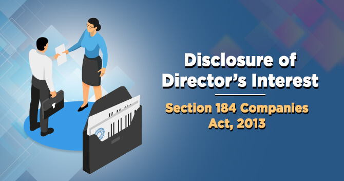 Disclosure of Director’s Interest: Section 184 Companies Act, 2013