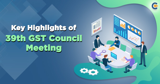 Key Highlights of 39th GST Council Meeting