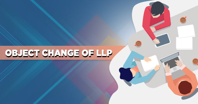 Object Change of LLP: Complete Overview