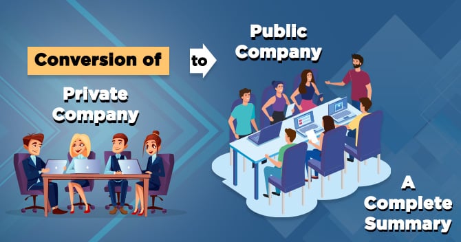 Conversion of Private Company to Public Company