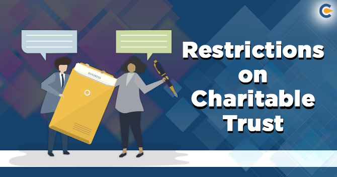 Know all the Restrictions on the Charitable Trust