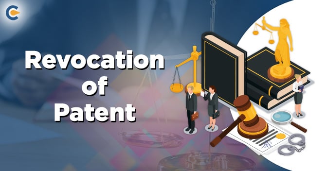 Revocation of Patent in India: A Complete Overview