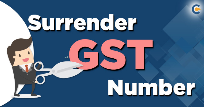 How To Surrender GST Number?