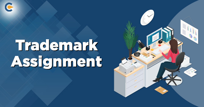 Trademark Assignment; Know the Complete Procedure