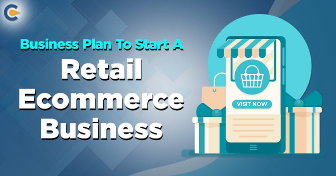 Business Plan To Start A Retail Ecommerce Business