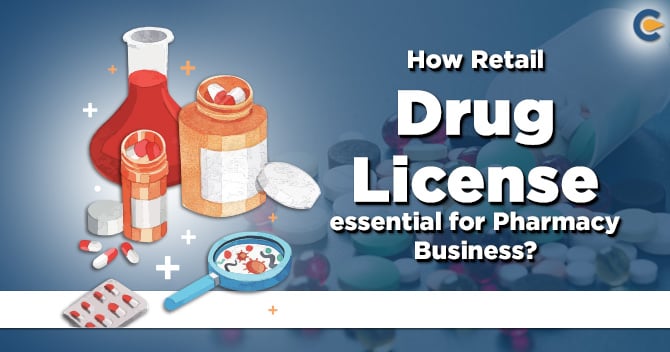 How Retail Drug License essential for Pharmacy Business?