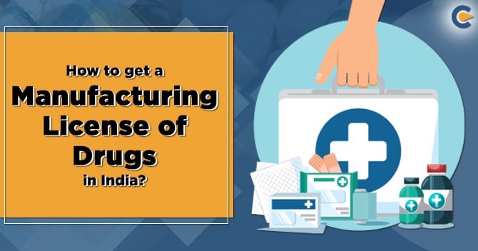 How to get a Manufacturing License of Drugs in India?