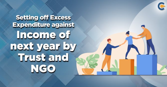 Setting off Excess Expenditure against Income of next year by Trust and NGO