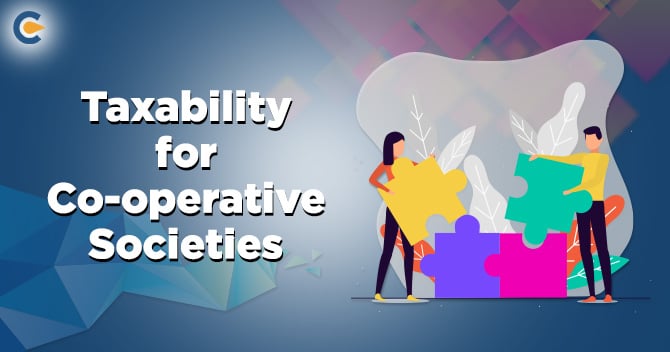Taxability for Co-operative Societies: A Complete Outlook on Annual Returns