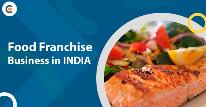 Food Franchise Business in India- Everything You Should Know