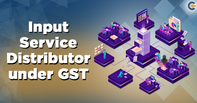 Input service distributor under GST