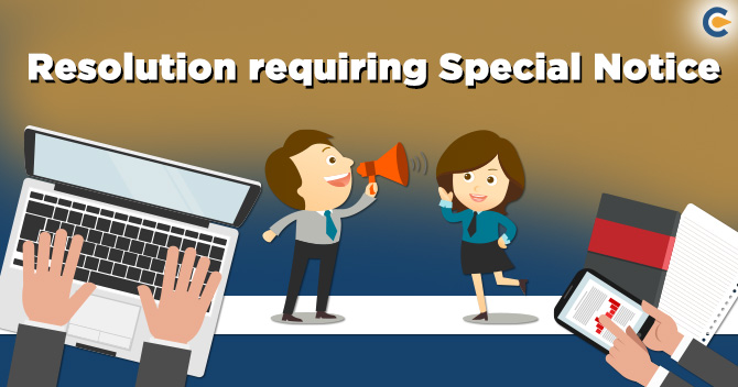 Resolution Requiring Special Notice – A Deep Insight