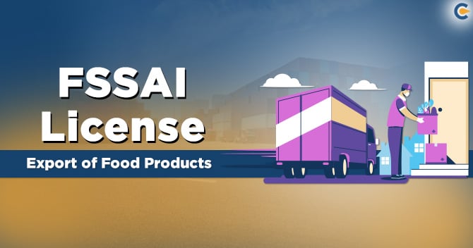 FSSAI License Requirement for Export of Food Products from India