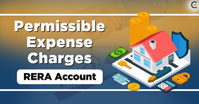Guide on Permissible expenses can be charged to RERA Account