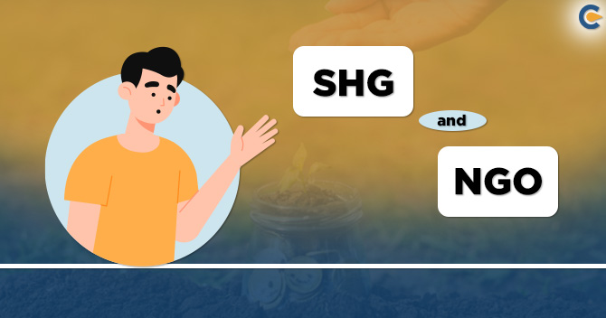 What are the Roles, Scope & Differences in SHG and NGO?