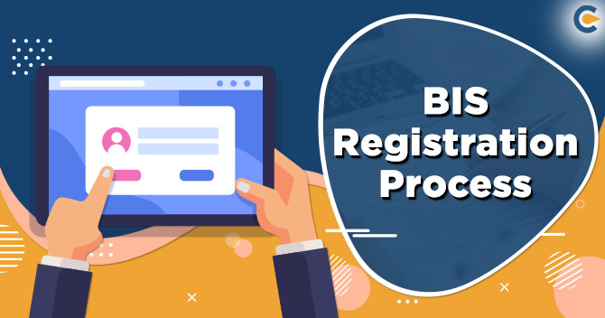 BIS Registration Process- A Step by Step Guide