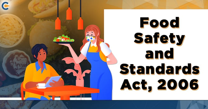 The objective of the Food Safety and Standards Act  of India  (FSSAI) 2006