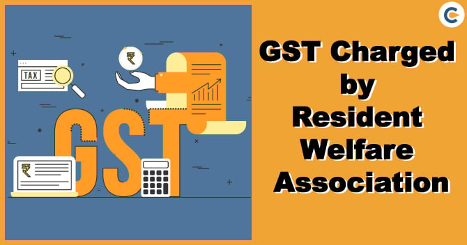 GST payable on the amount charged by Resident Welfare Association