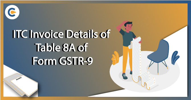 ITC invoice details of Table 8A of Form GSTR-9
