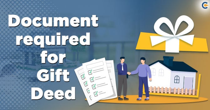 Document Needed for Making a Gift Deed: A Complete Overview