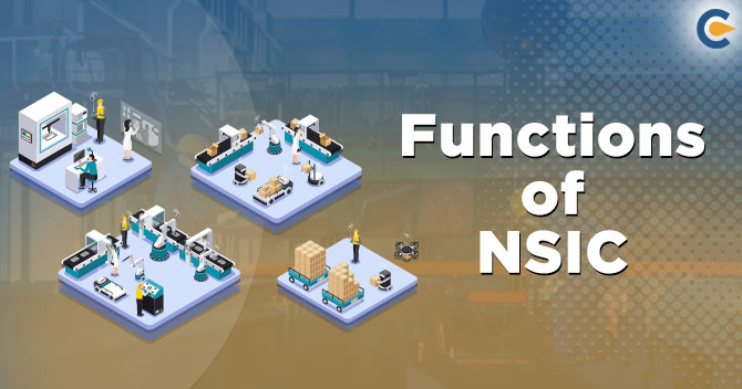 Functions of NSIC (National Small Industries Corporation)