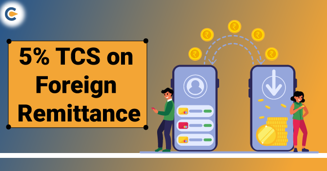 Government to Levy 5% TCS on Foreign Remittances