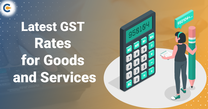 List of Goods and Services where GST is Applicable: Latest Rates