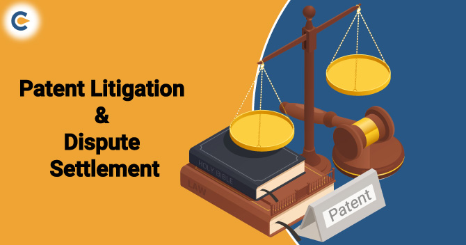 Patent Litigation and dispute settlement