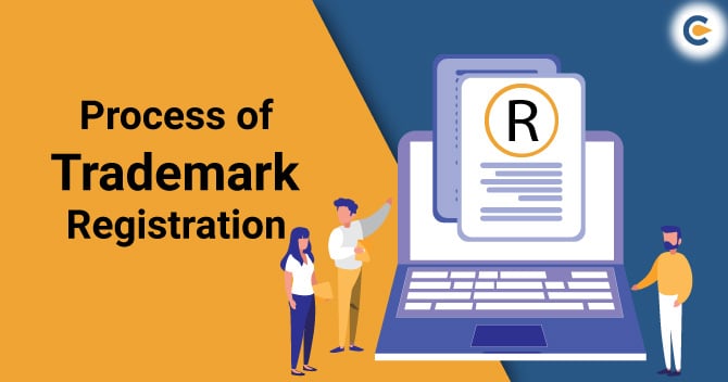 Process of Trademark Registration: Step by Step Guide