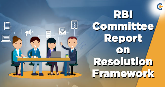 RBI has Expert Committee Report on Resolution Framework for COVID-19 Related Stress