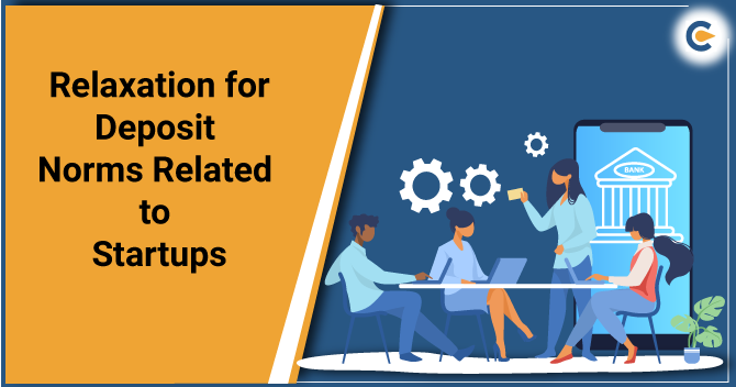 Relaxation for Deposit Norms Related to Startup Companies