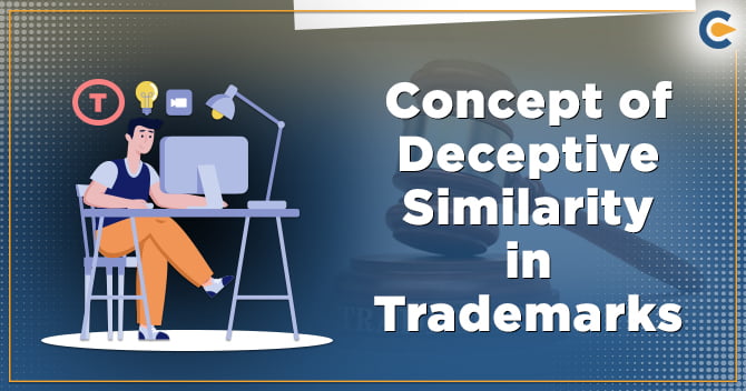 Concept of Deceptive Similarity in Trademarks