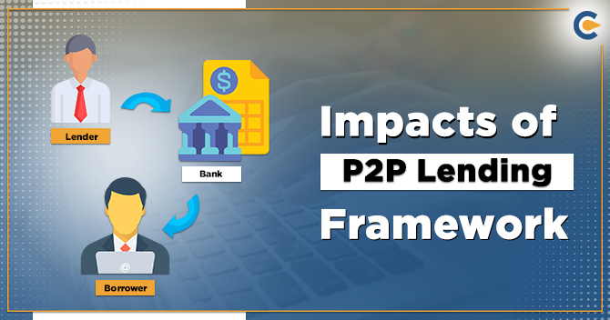 An Overview on P2P lending Framework Impacts on Indian Economy