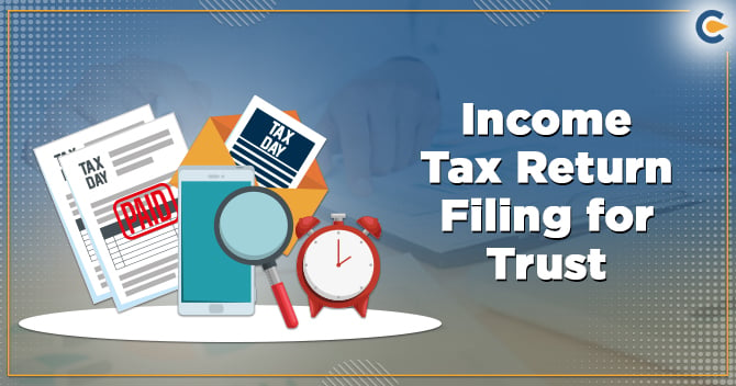 Income Tax Return Filing for Trust in India