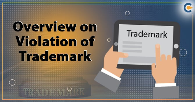Everything you need to know about Violation of Trademark